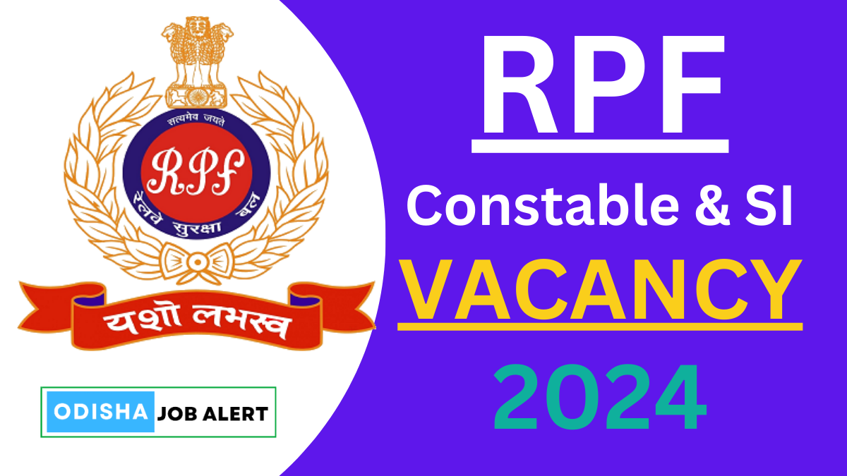 RPF Recruitment 2024 ! RPF Constable & SI Vacancy Odisha Govt Job