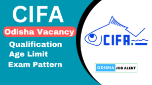 CIFA Odisha Recruitment 2024