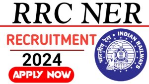 RRC NER Recruitment 2024
