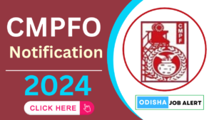 CMPFO Recruitment 2024 ! Vacancy in Odisha