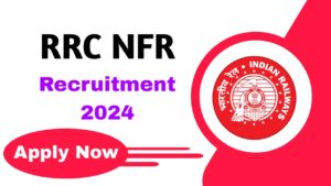 RRC NFR Apprentice Recruitment 2024