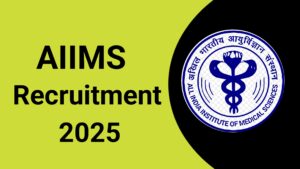 AIIMS Recruitment 2025