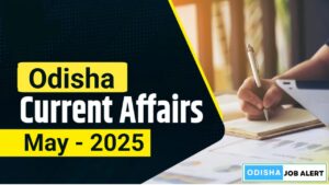 Odisha Current Affairs : May- 2025