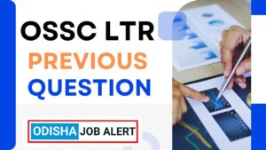 OSSC LTR Previous Year Question Papers